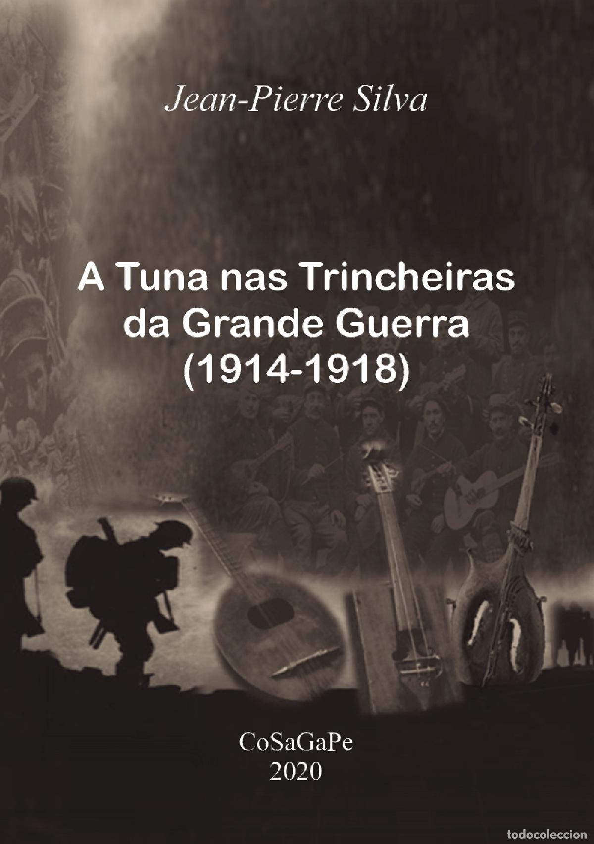 Libros: A Tuna nas trincheiras da Grande Guerra (1914-1918) - Jean-Pierre Silva