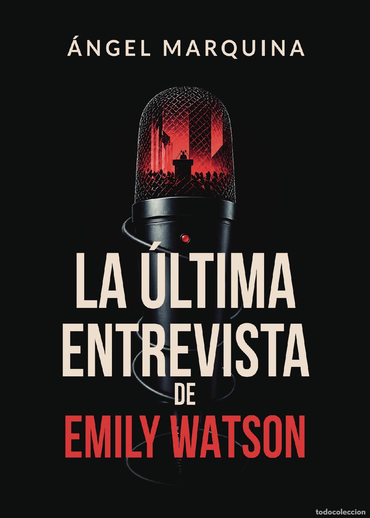 Libros: La &uacute;ltima entrevista de Emily Watson - &Aacute;ngel Marquina S&aacute;nchez