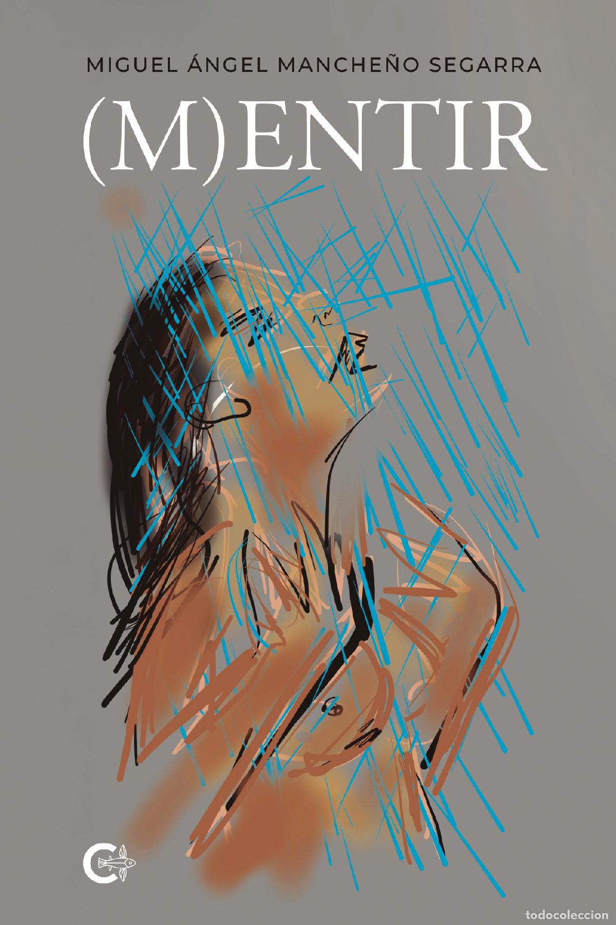 Libros: (M)entir - Miguel &Aacute;ngel Manche&ntilde;o Segarra