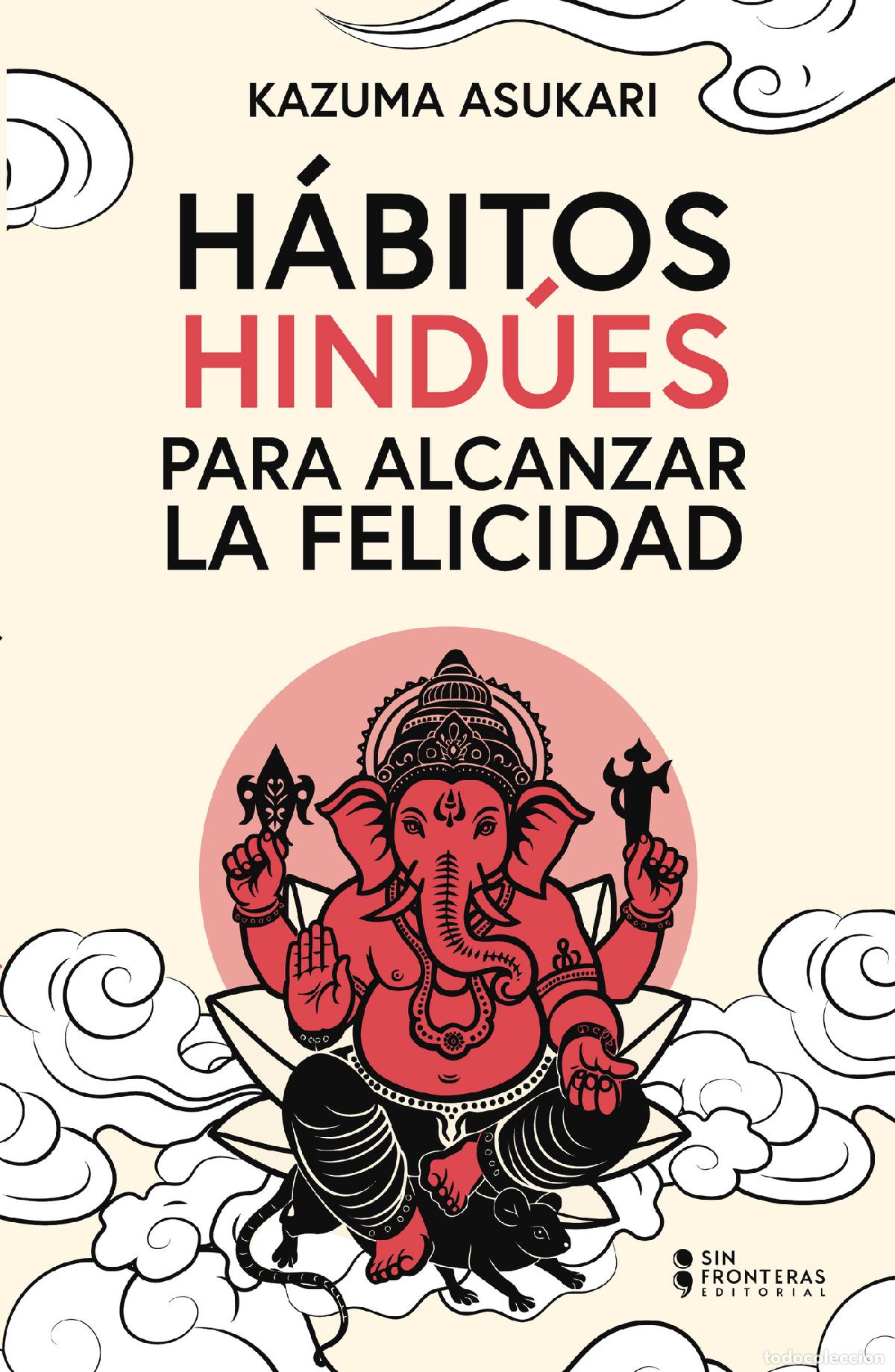 Libros: H&aacute;bitos Hindues para alcanzar la felicidad - Kazuma Asukari