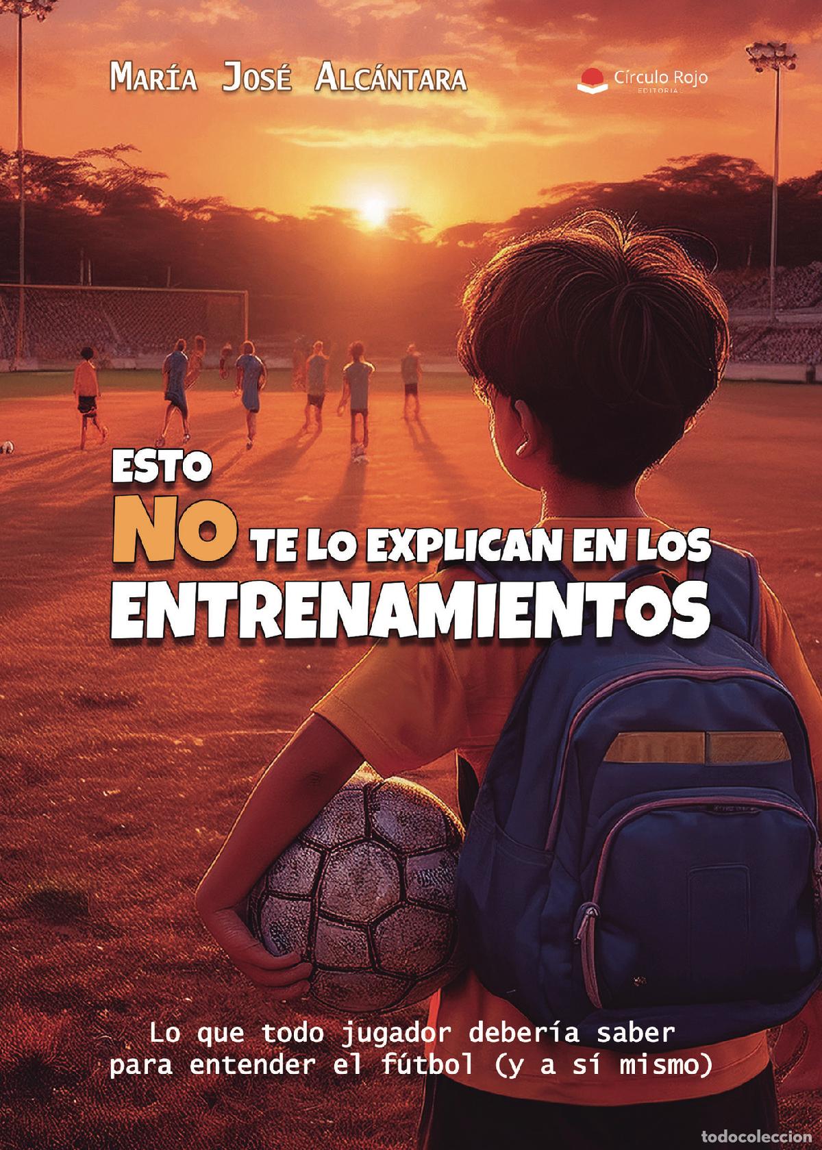 Libros: ESTO NO TE LO EXPLICAN EN LOS ENTRENAMIENTOS - Lo que todo jugador deber&iacute;a saber para entender el f&uacute;