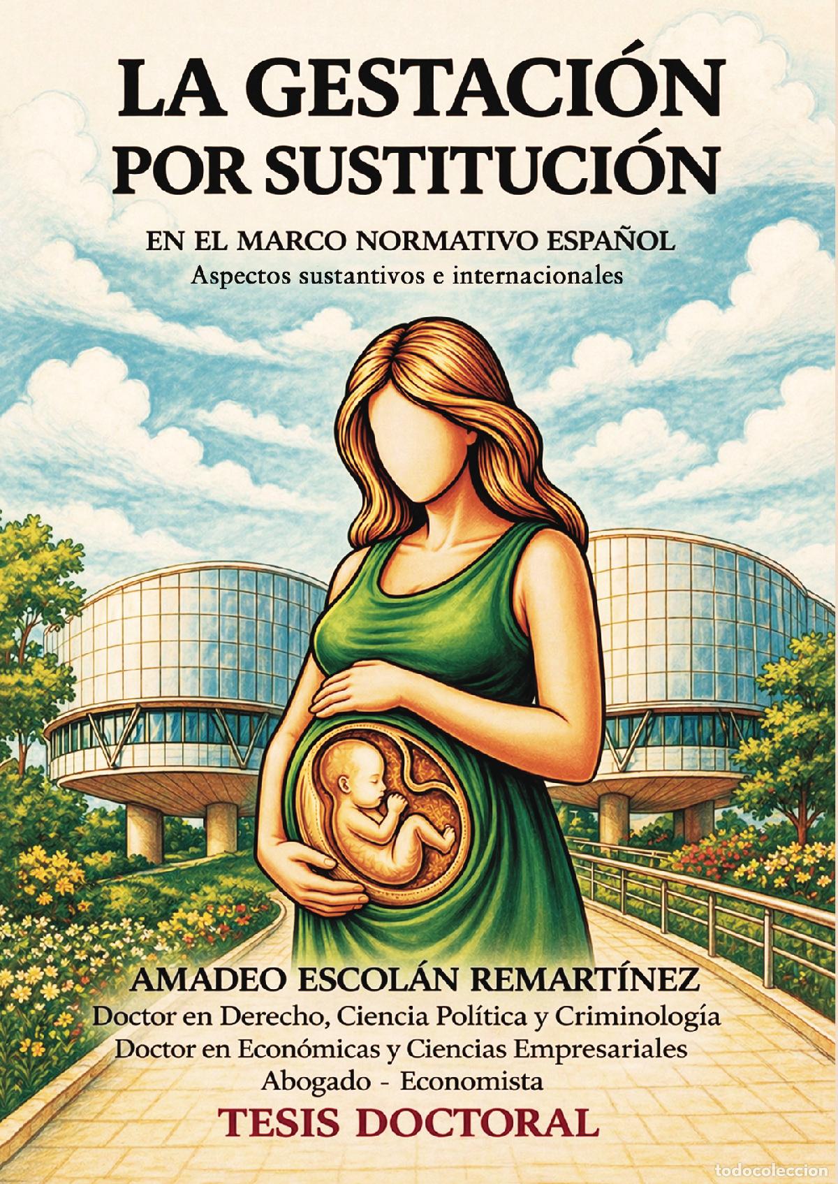 Libros: La gestaci&oacute;n por sustituci&oacute;n en el marco normativo espa&ntilde;ol - Aspectos sustantivos e internacionales