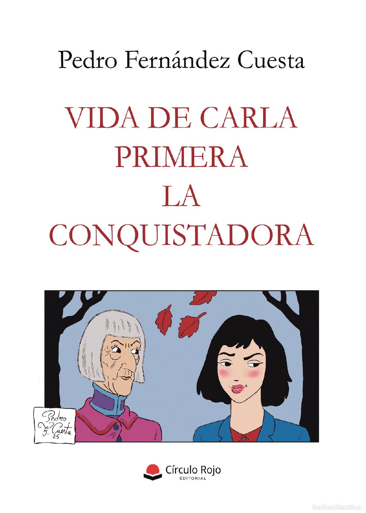 Libros: Vida de Carla Primera la conquistadora - Pedro Fern&aacute;ndez Cuesta