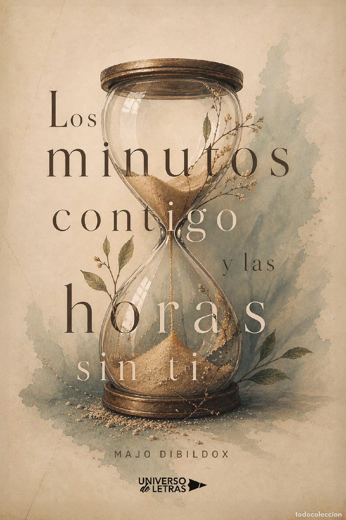 Libros: Los minutos contigo y las horas sin ti - Majo Dibildox