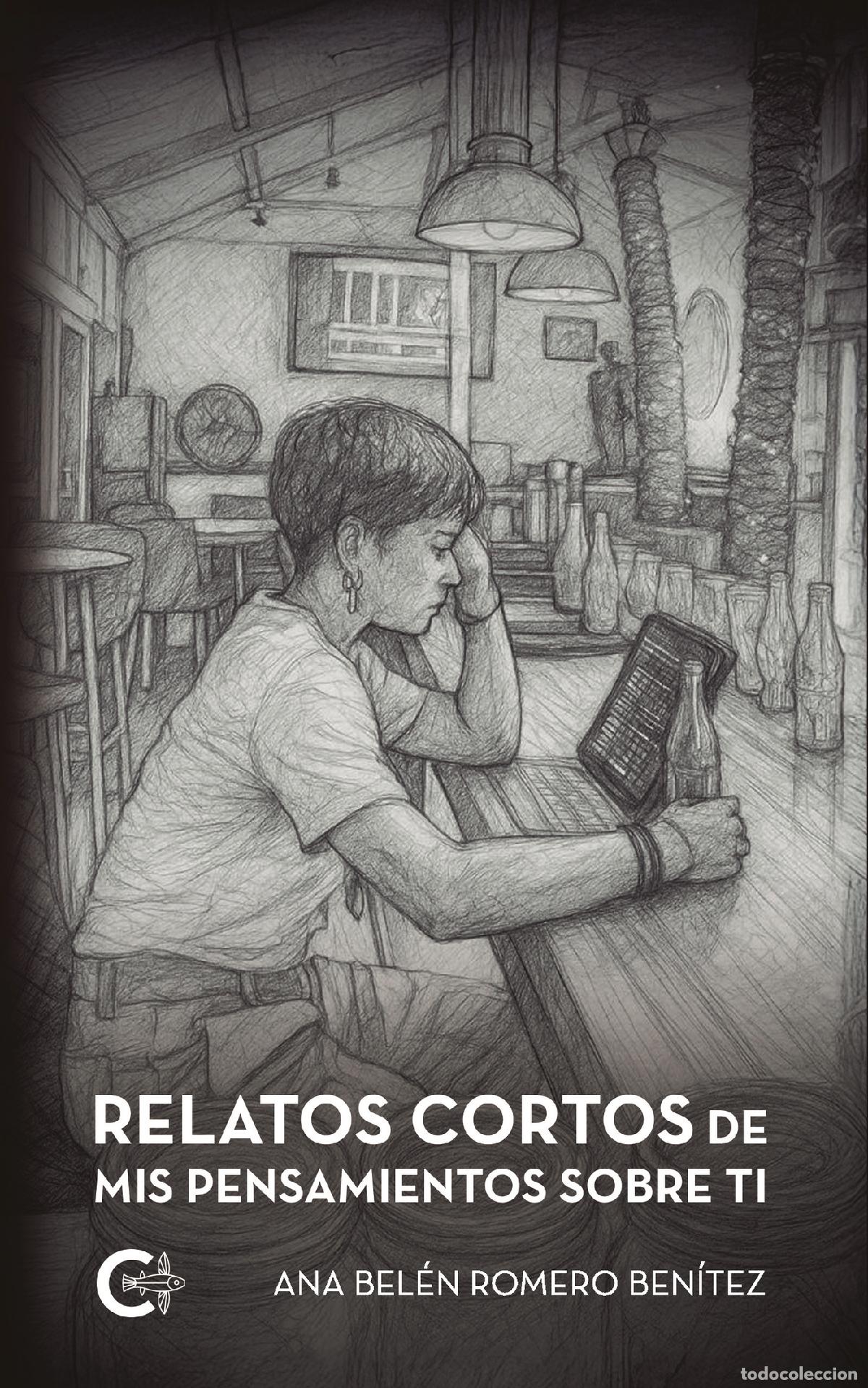 Libros: Relatos cortos de mis pensamientos sobre ti - Ana Bel&eacute;n Romero Ben&iacute;tez