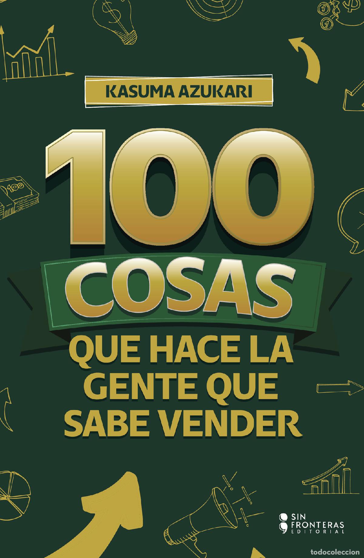 Libros: 100 Cosas que hace la gente que sabe vender - Kazuma Asukari