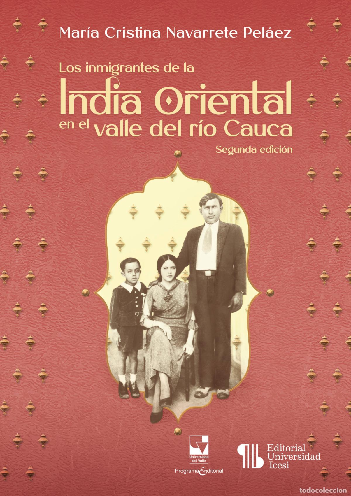 Libros: Los Inmigrantes de la India Oriental en el valle del r&iacute;o Cauca - Mar&iacute;a Cristina Navarrete Pel&aacute;ez?
