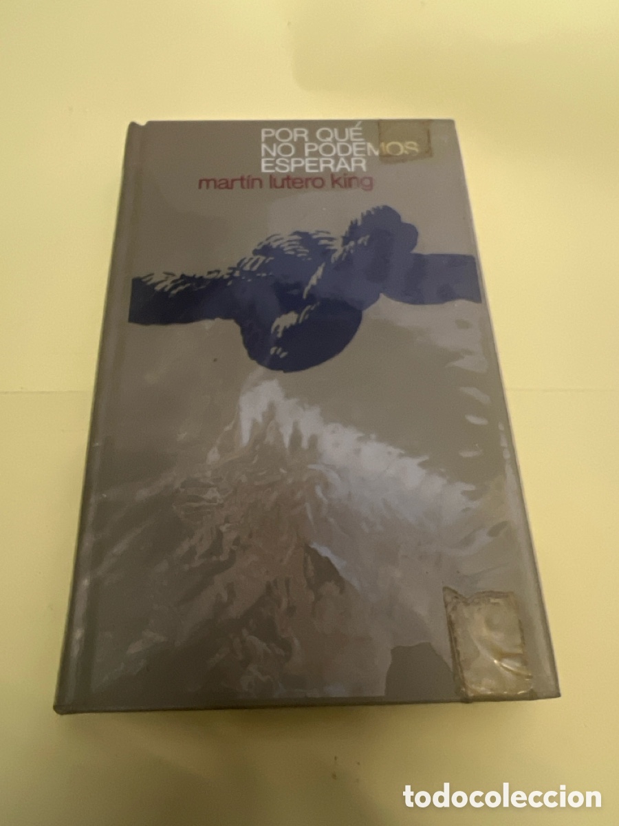 Libros: T3/A10/1. POR QU&Eacute; NO PODEMOS ESPERAR (MART&Iacute;N LUTERO KING)