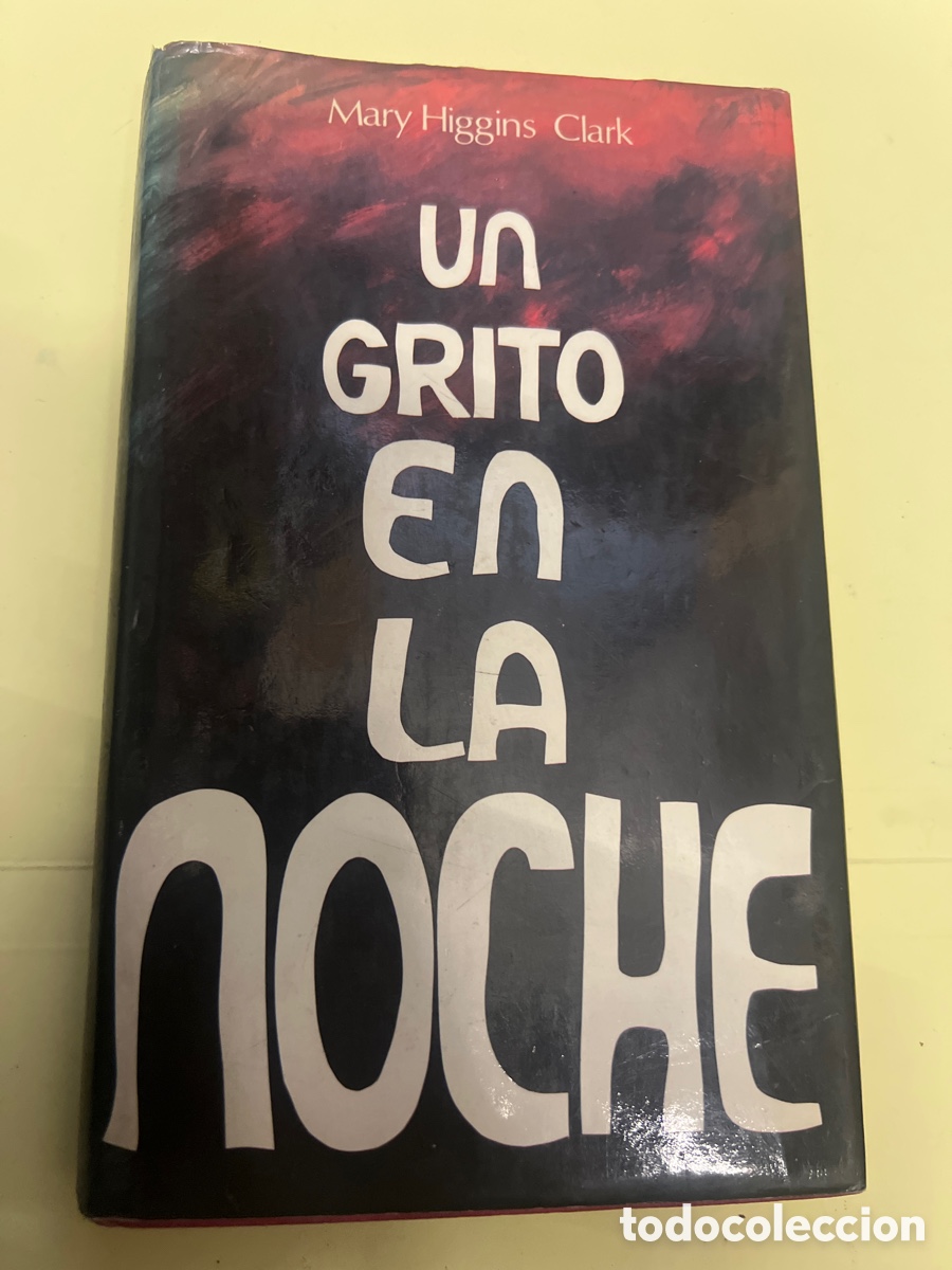 Libros: T3/A10/11. UN GRITO EN LA NOCHE - MARY HIGGINS CLARK