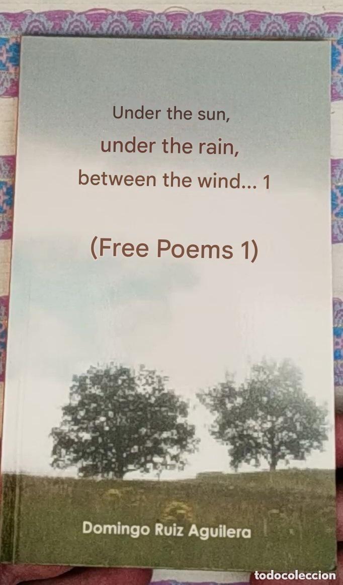 Libros: Under the Sun, Under the Rain, Between the Wind... 1 (Free Poems 1) . Editorial: Lulu