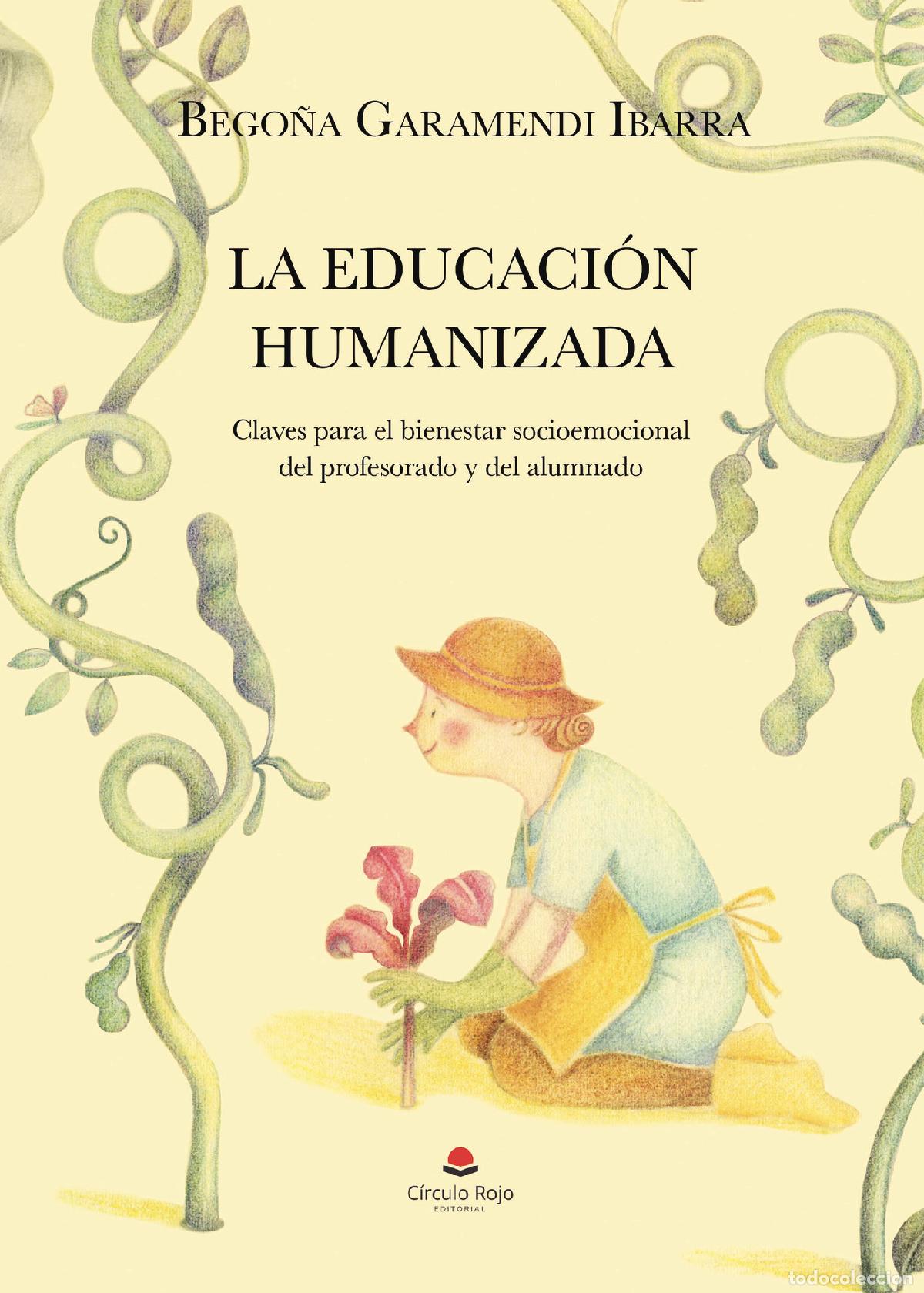 B&uuml;cher: LA EDUCACI&Oacute;N HUMANIZADA. Claves para el bienestar socioemocional del profesorado y del alumnado - Be