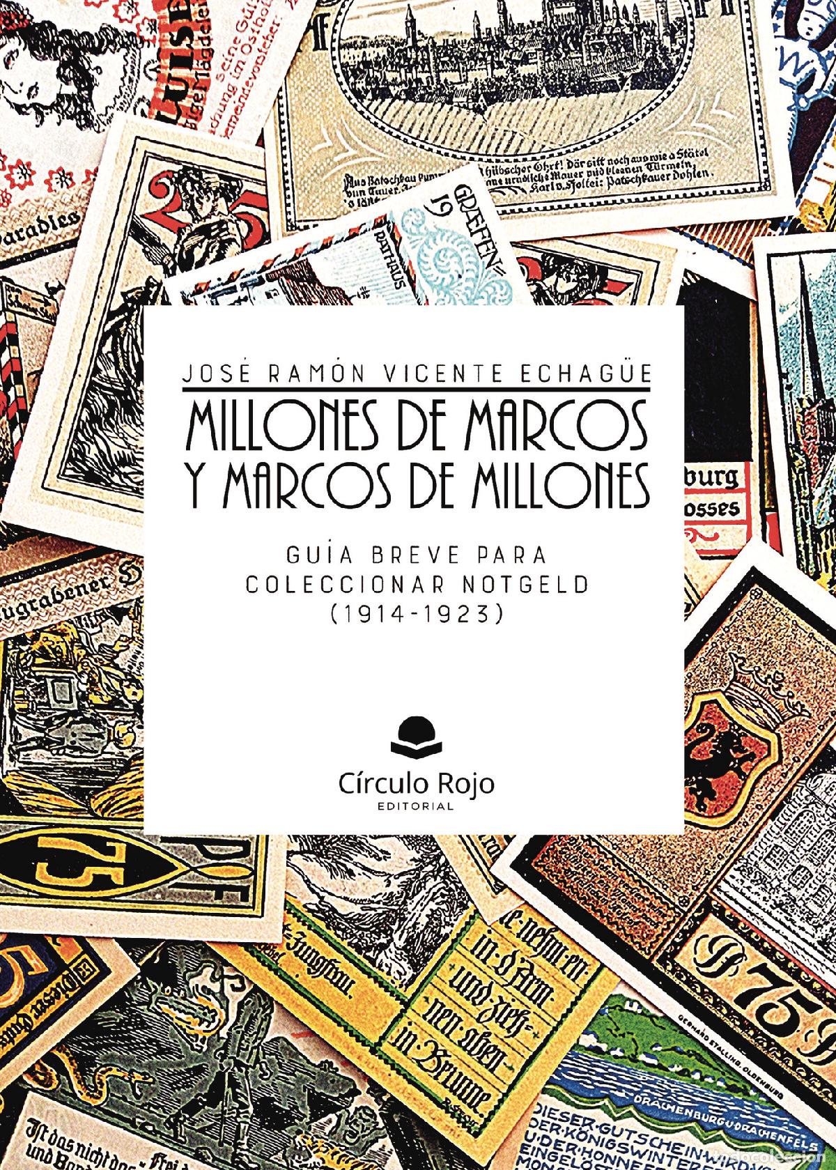Libri: Millones de marcos y marcos de millones. Gu&iacute;a breve para coleccionar notgeld (1914-1923) - Jos&eacute; Ram&oacute;