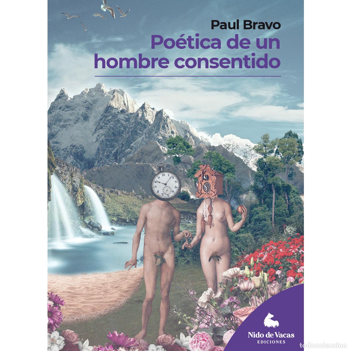 Libri: Po&eacute;tica de un hombre consentido - Paul Bravo