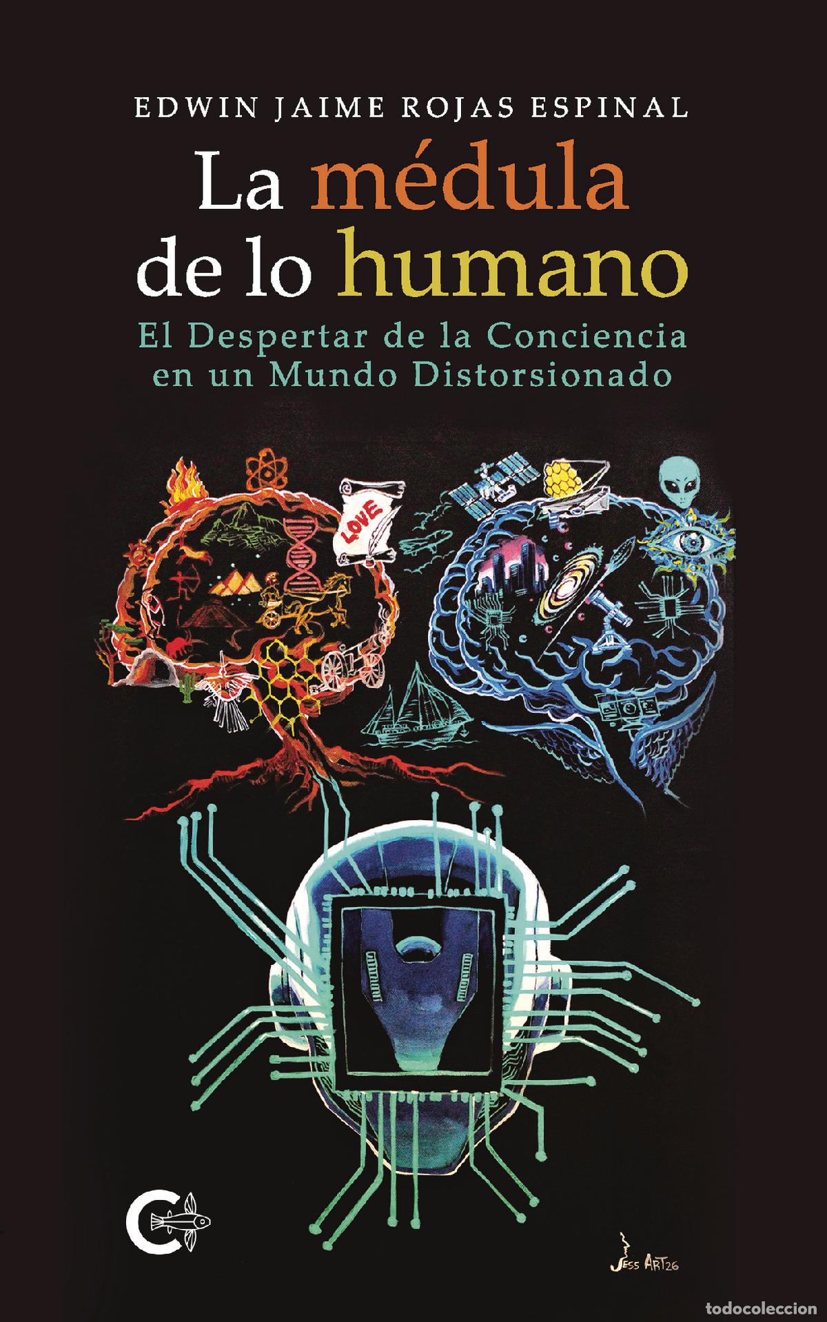 Livres: La m&eacute;dula de lo humano - El Despertar de la Conciencia en un Mundo Distorsionado - Edwin Jaime Rojas