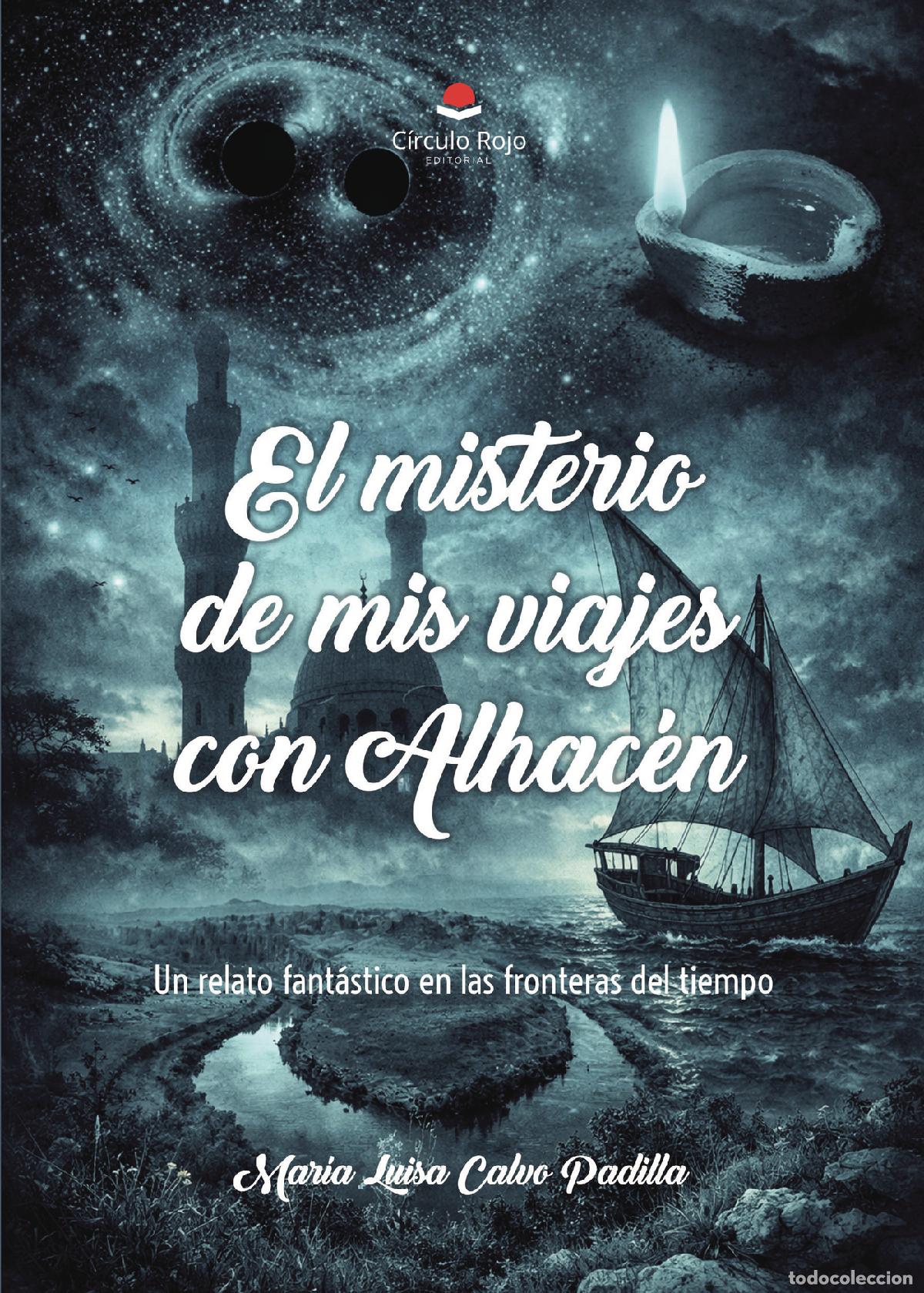 Livres: El misterio de mis viajes con Alhac&eacute;n - Un relato fant&aacute;stico en las fronteras del tiempo - Mar&iacute;a Lui