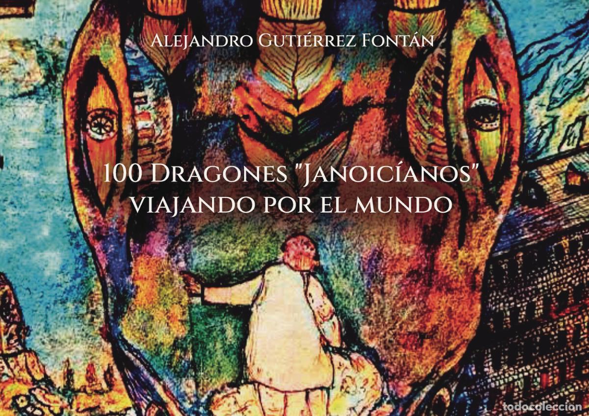 Livres: 100 Dragones Janoic&iacute;anos viajando por el mundo - Alejandro Guti&eacute;rrez Font&aacute;n