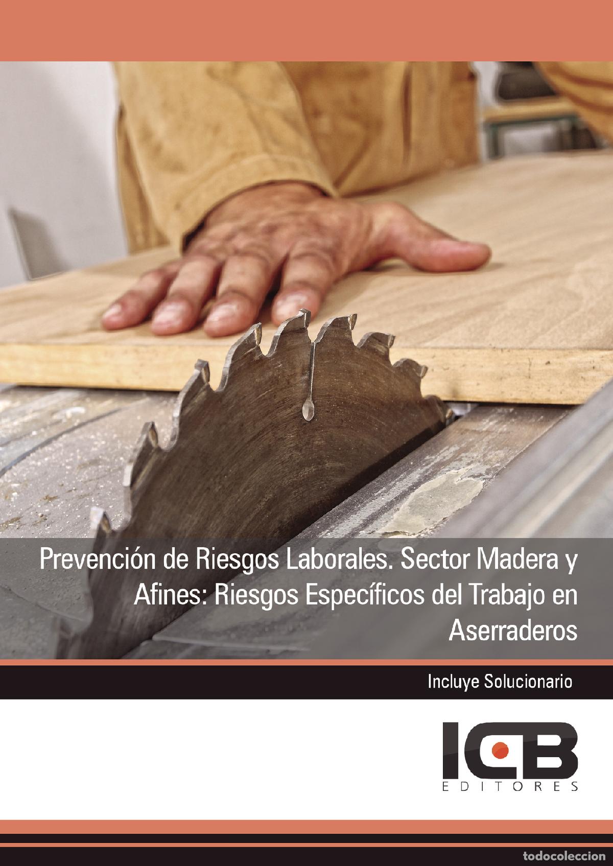 Livres: Prevenci&oacute;n de Riesgos Laborales. Sector Madera y Afines: Riesgos Espec&iacute;ficos del Trabajo en Aserrade