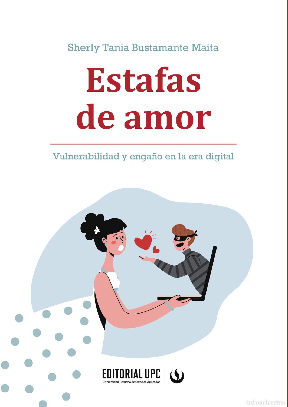 Libros: Estafas de amor - Vulnerabilidad y enga&ntilde;o en la era digital - Sherly Tania Bustamante