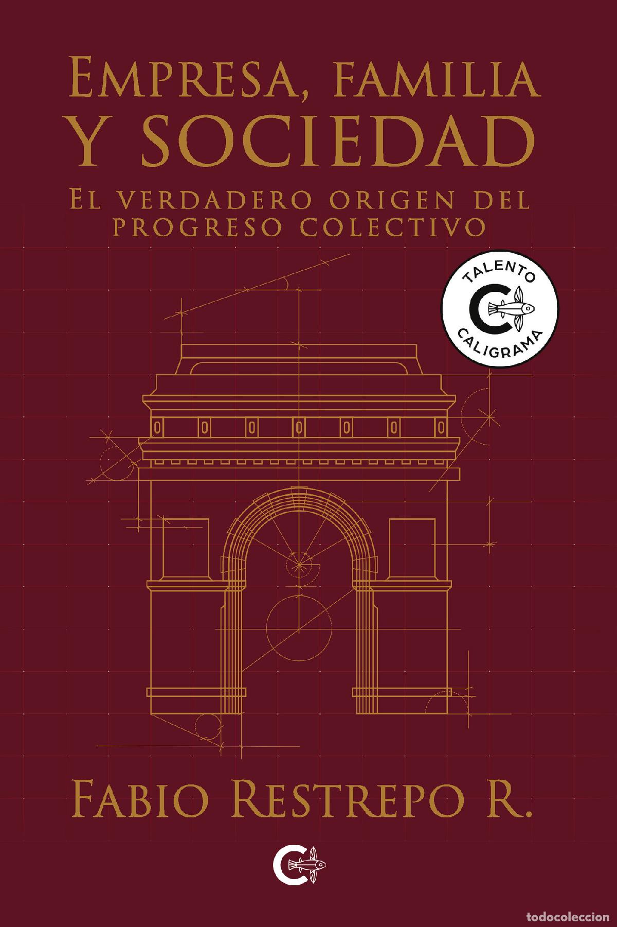 Libros: Empresa, familia y sociedad - El verdadero origen del progreso colectivo - Fabio Restrepo R.