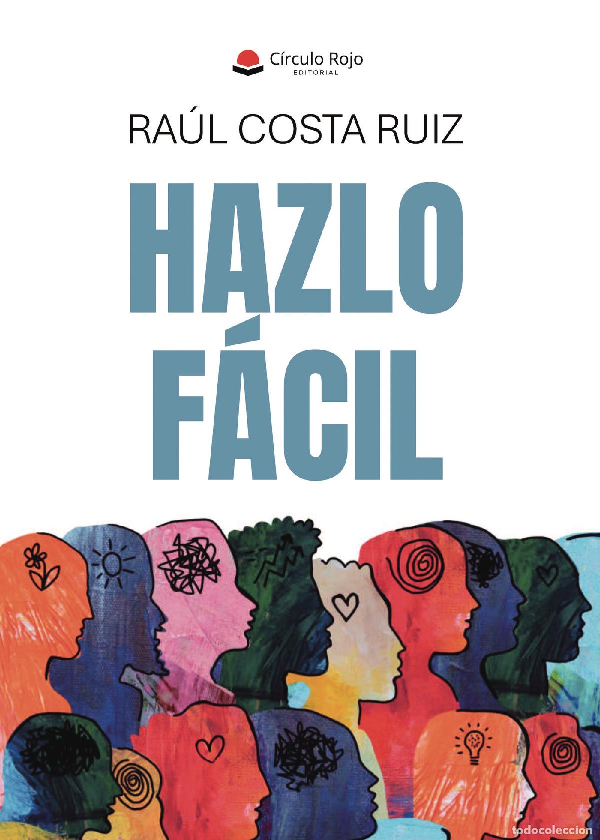 Livres: HAZLO F&Aacute;CIL - Ra&uacute;l Costa Ruiz