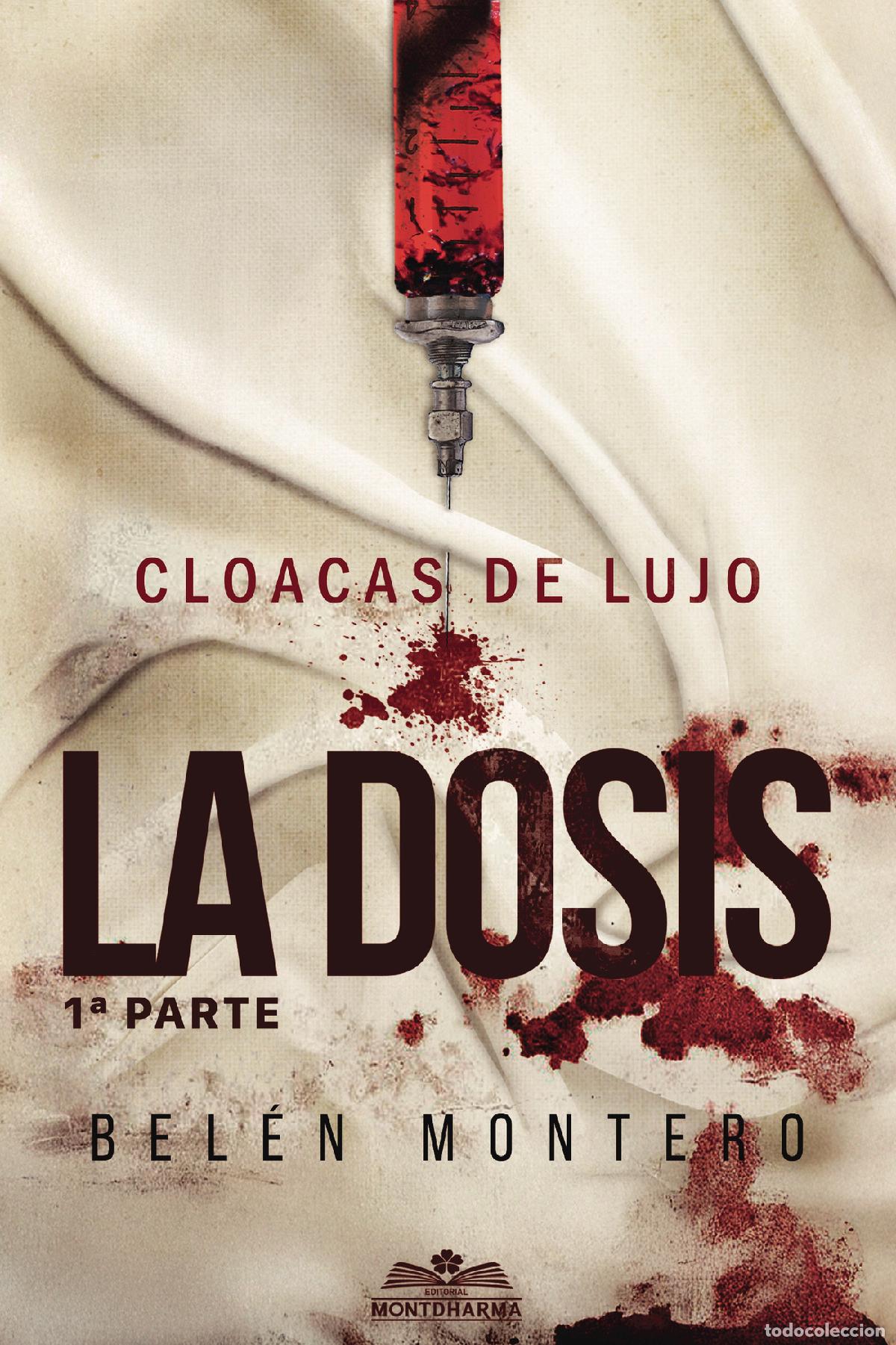 Livres: Cloacas de Lujo - La Dosis. Parte 1 - BEL&Eacute;N MONTERO DEL RIO
