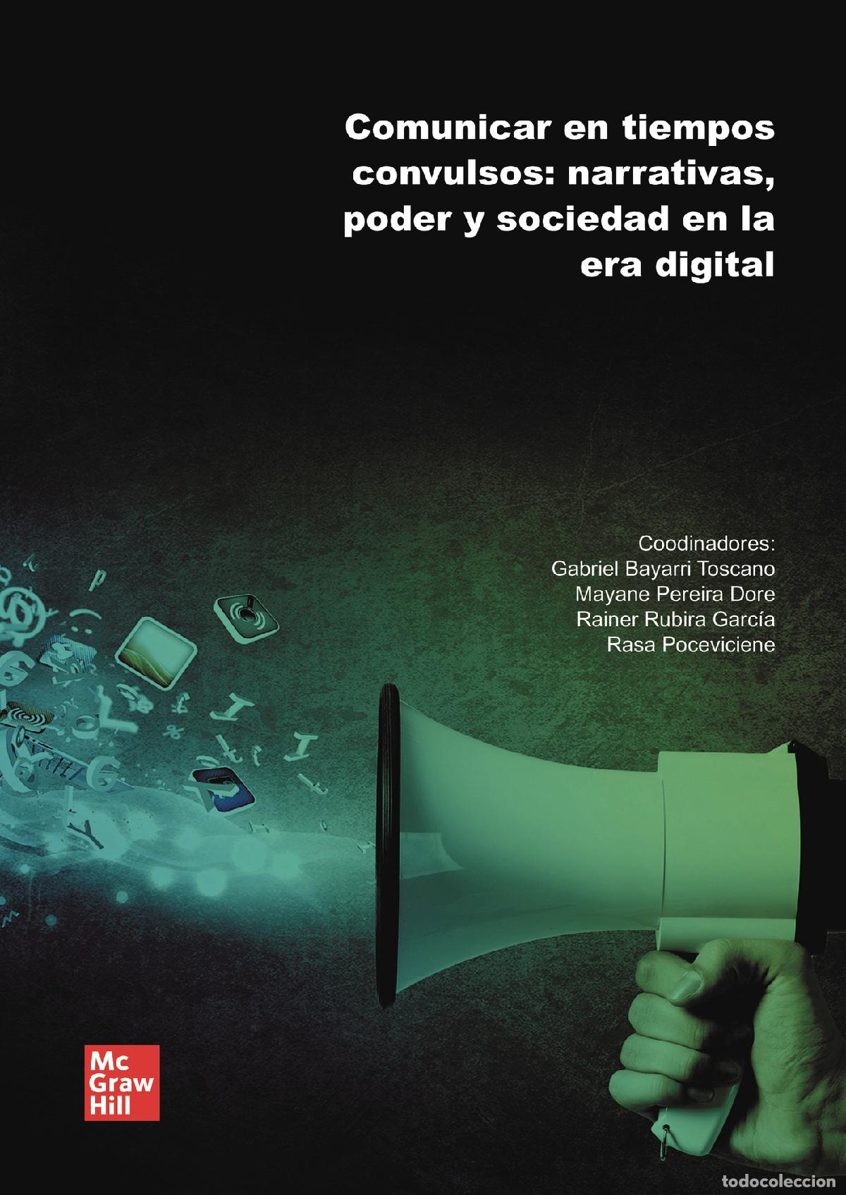 Livres: Comunicar en tiempos convulsos - Narrativas, poder y sociedad en la era digital - Bayarri, G., Perei