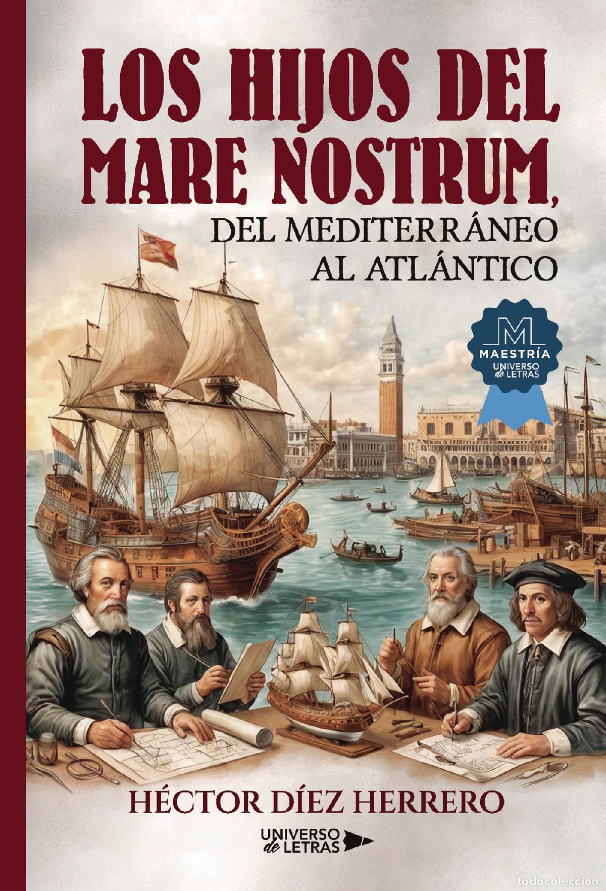 Livres: Los hijos del Mare Nostrum, del Mediterr&aacute;neo al Atl&aacute;ntico - H&eacute;ctor D&iacute;ez Herrero
