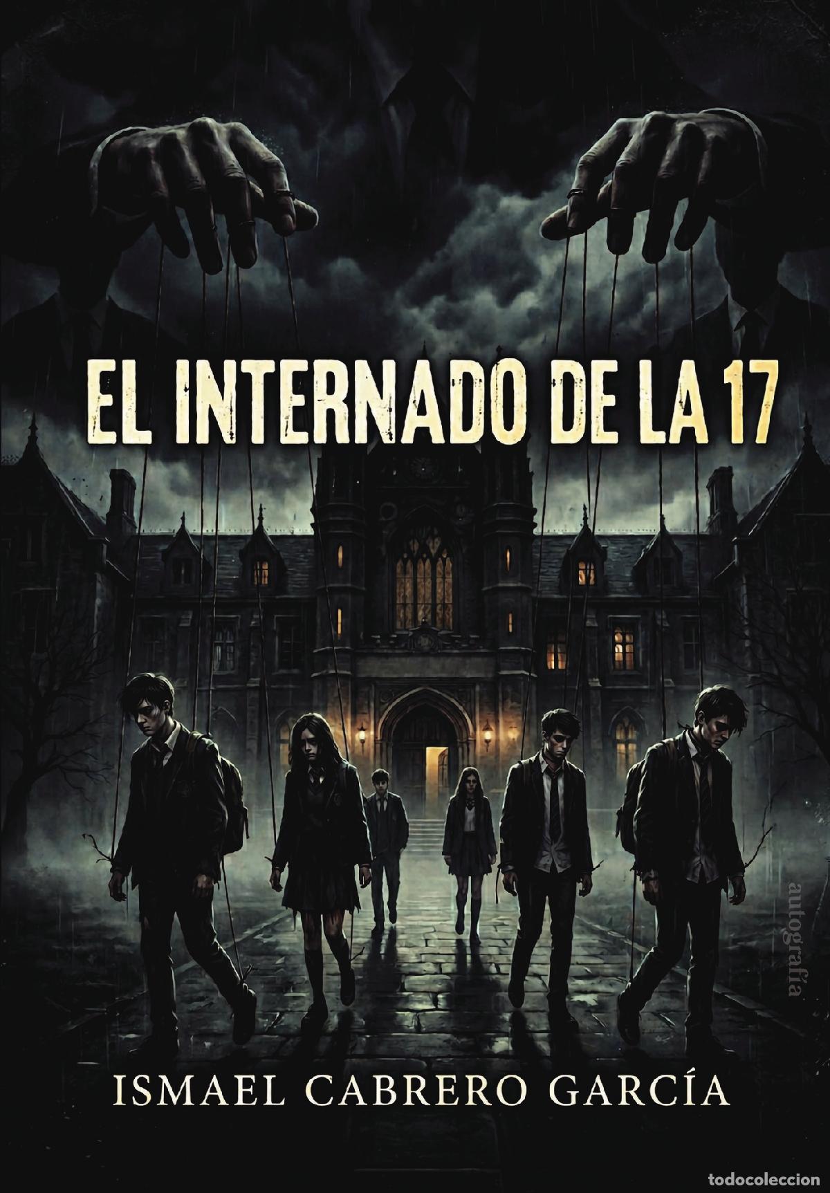 Livres: El internado de la 17 - Ismael Cabrero Garc&iacute;a