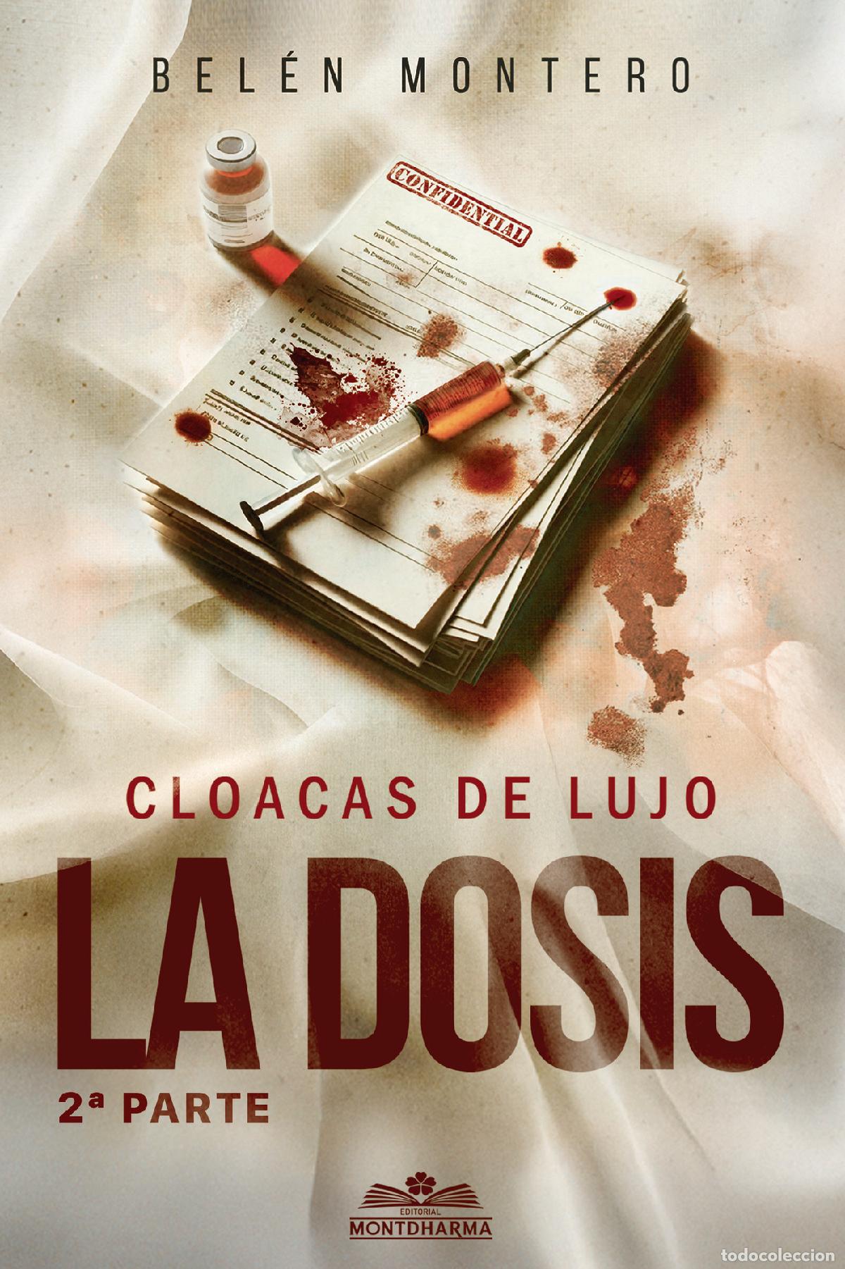 Livres: Cloacas de Lujo - La Dosis. Parte 2 - BEL&Eacute;N MONTERO DEL RIO