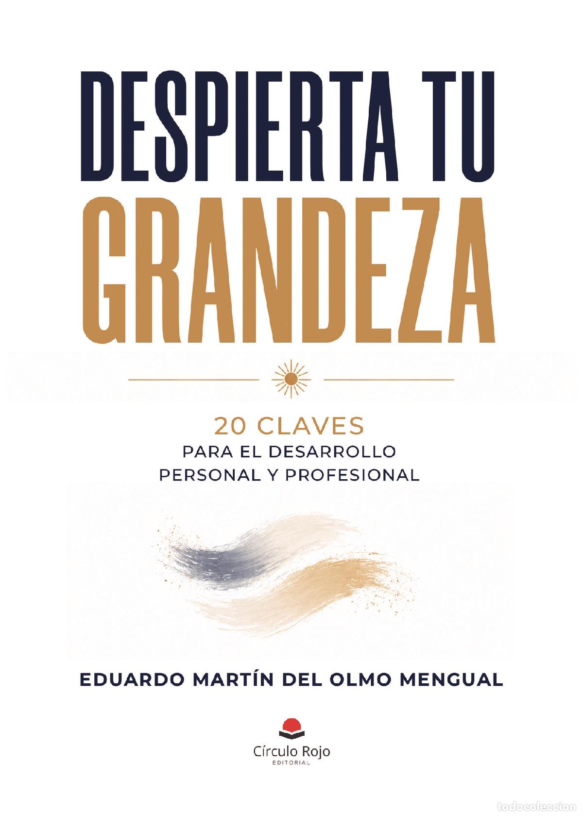 Livres: DESPIERTA TU GRANDEZA - 20 claves para el desarrollo personal y profesional - Eduardo Mart&iacute;n del Olm