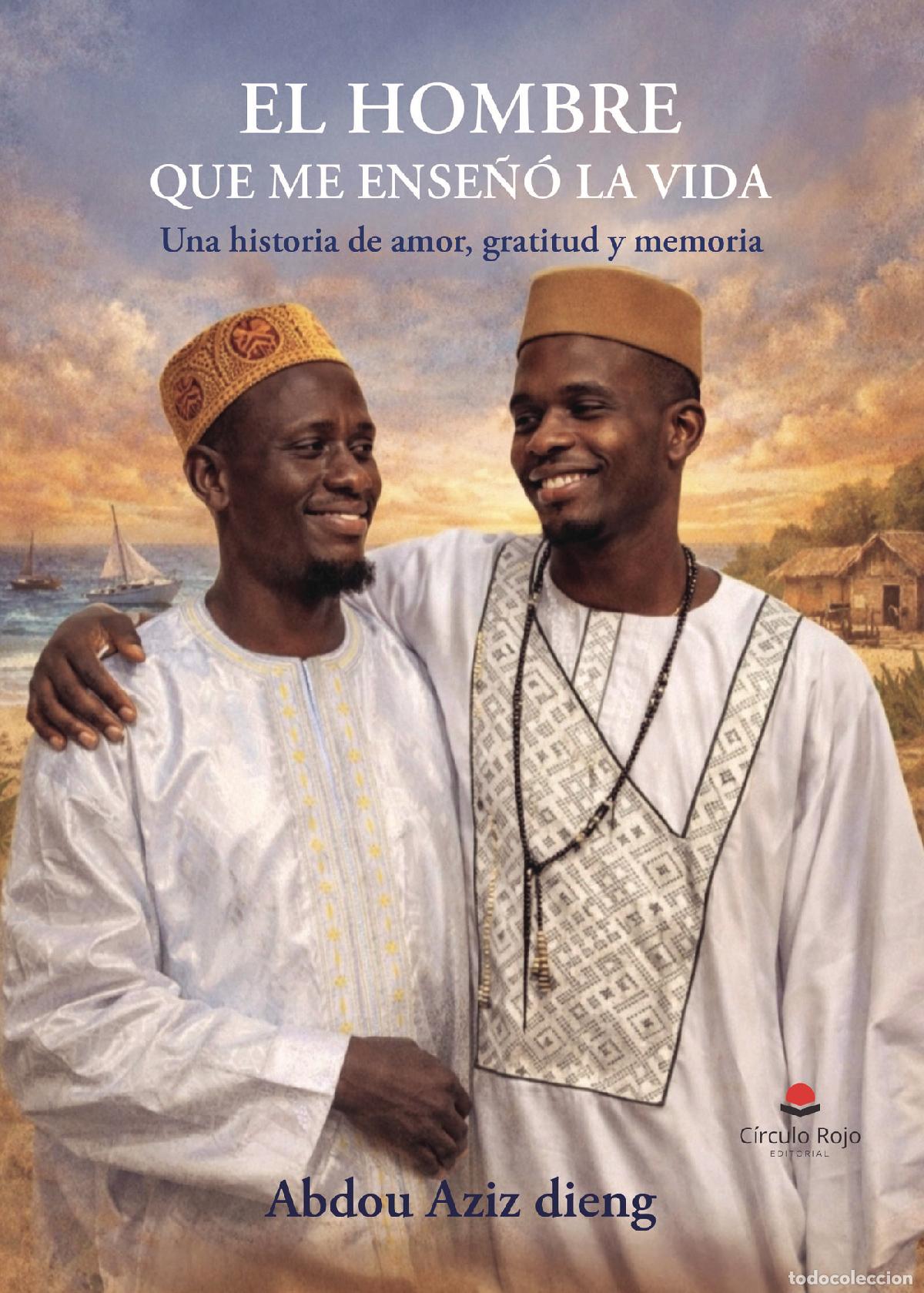 Libros: El hombre que me ense&ntilde;&oacute; la vida - Una historia de amor, gratitud y memoria - Abdou Aziz dieng
