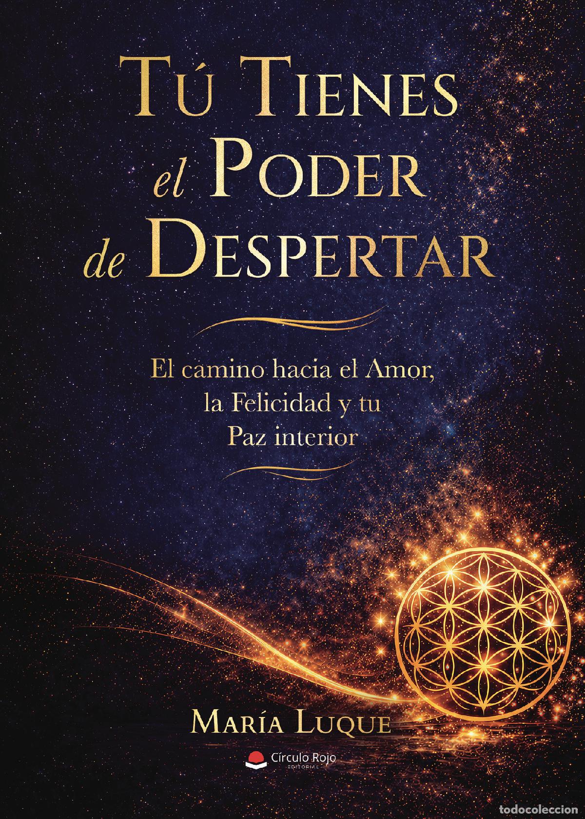 Libros: T&uacute; tienes el poder de despertar - El camino hacia el amor, la felicidad y tu paz interior - Mar&iacute;a Lu