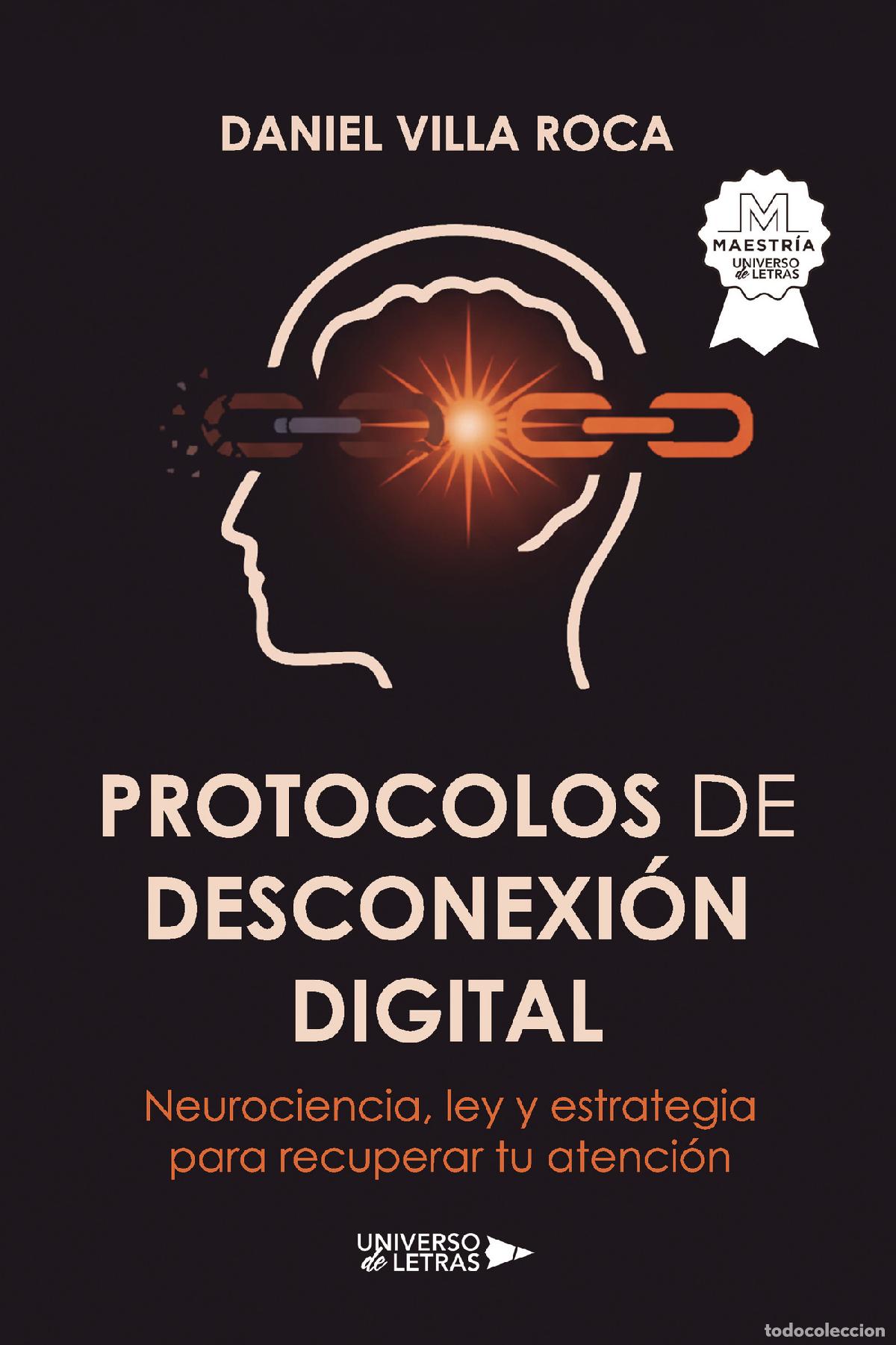 Libros: Protocolos de desconexi&oacute;n digital - Neurociencia, ley y estrategia para recuperar tu atenci&oacute;n - Dani