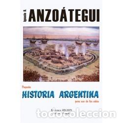 Libros: Ignacio B. Anzo&aacute;tegui &mdash; Peque&ntilde;a Historia Argentina para uso de los ni&ntilde;os &mdash; Regnum, c. 1999 &mdash; LM