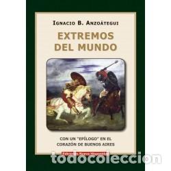 Libros: Ignacio B. Anzo&aacute;tegui &mdash; Extremos del mundo &mdash; Ediciones Nueva Hispanidad, 2021 &mdash; LM