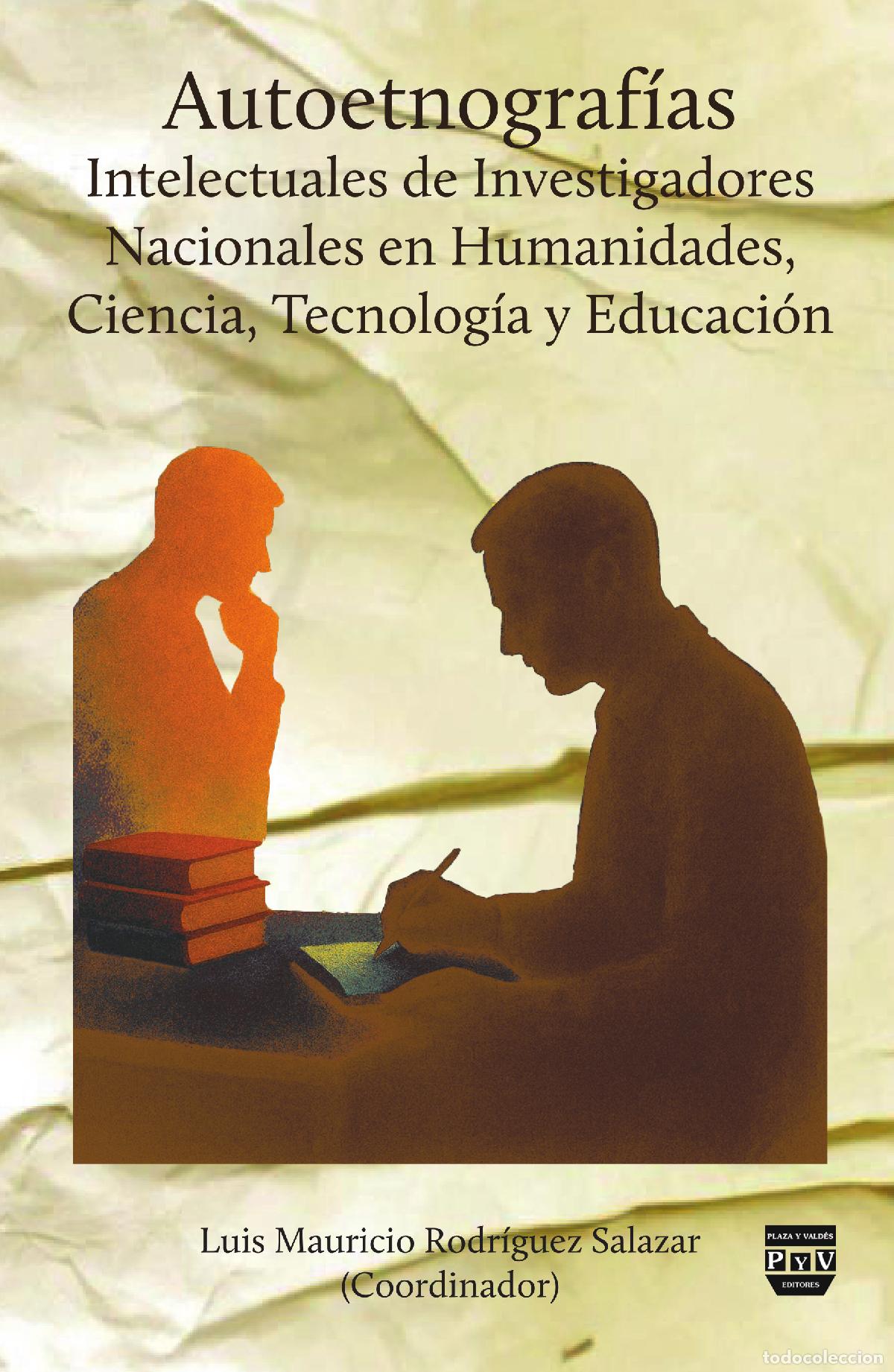 Livres: Autoetnograf&iacute;as intelectuales de investigadores nacionales en humanidades, ciencia, tecnolog&iacute;a y edu