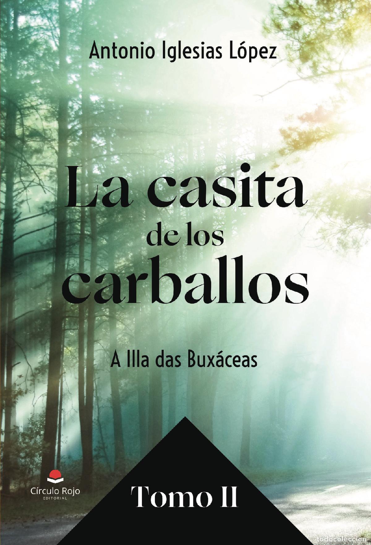 Livres: La casita de los carballos. Tras los hechizo de Areas. Tomo II - Antonio Iglesias L&oacute;pez