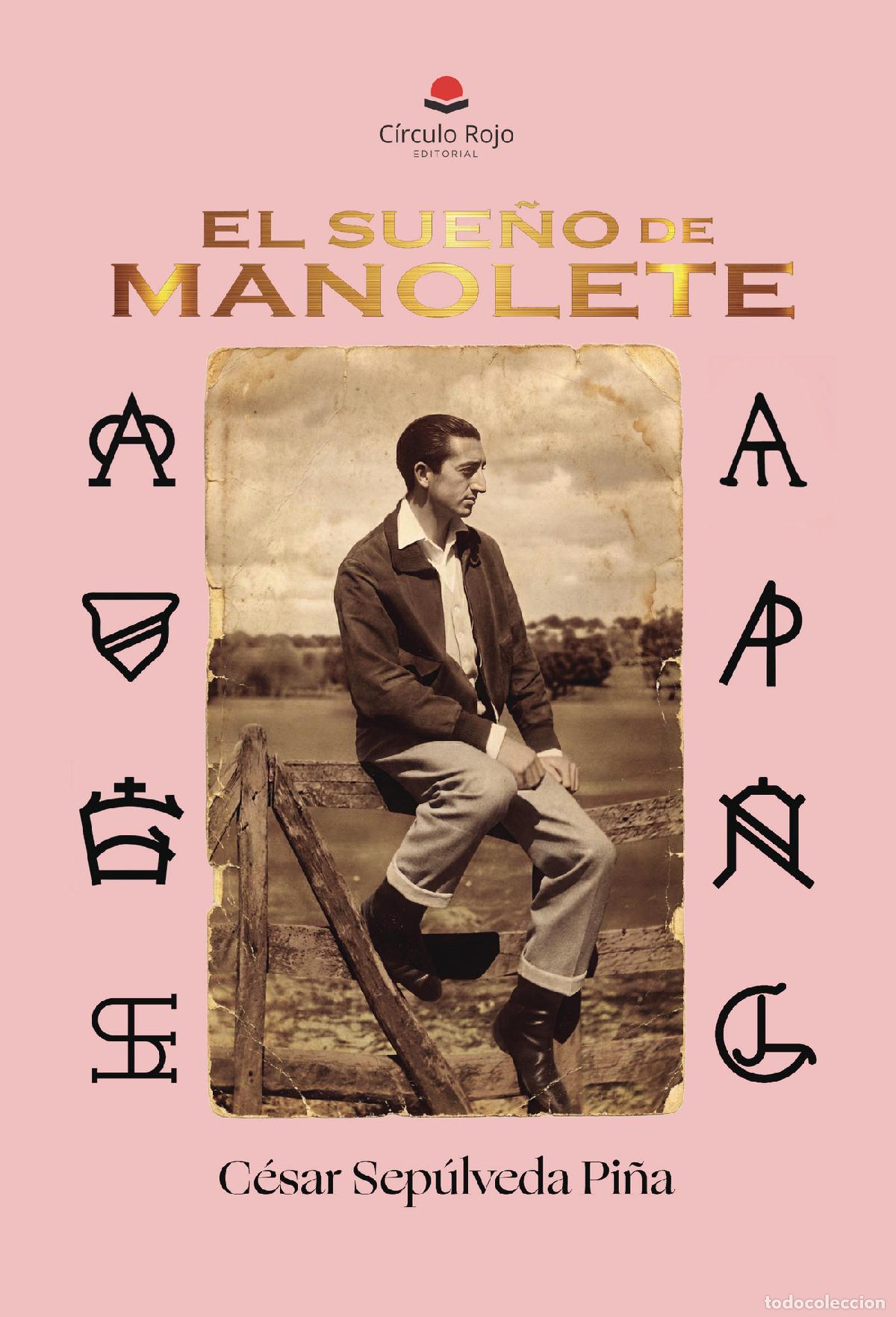 Libri: El sue&ntilde;o de Manolete - C&eacute;sar Sep&uacute;lveda Pi&ntilde;a