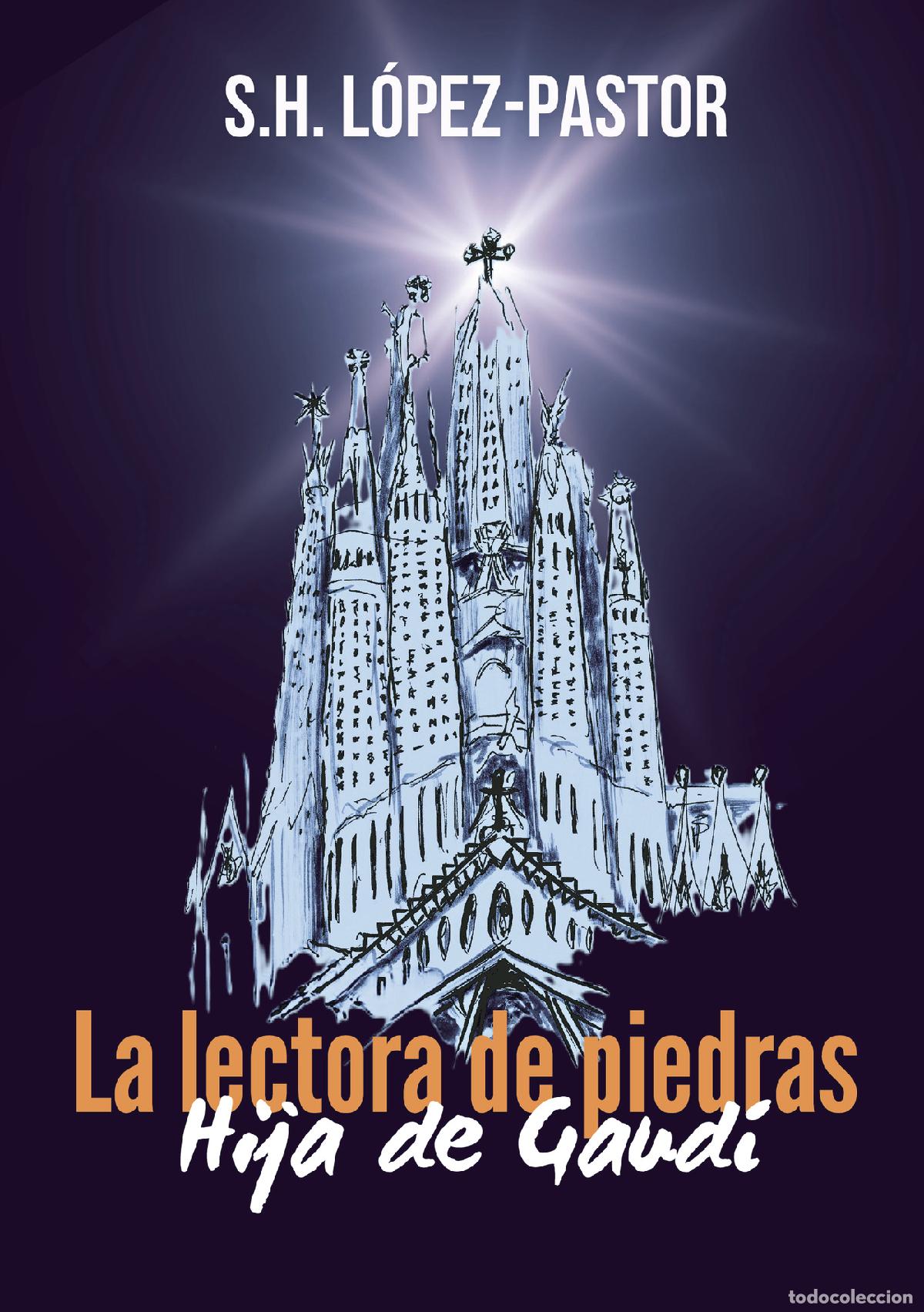Libri: La lectora de piedras - Hija de Gaud&iacute; - Sergio Hern&aacute;ndez L&oacute;pez-Pastor