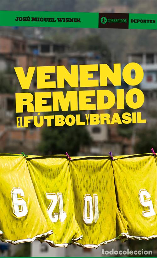 books: Veneno Remedio - El F&uacute;tbol Y Brasil - Jos&eacute; Miguel Wisnik