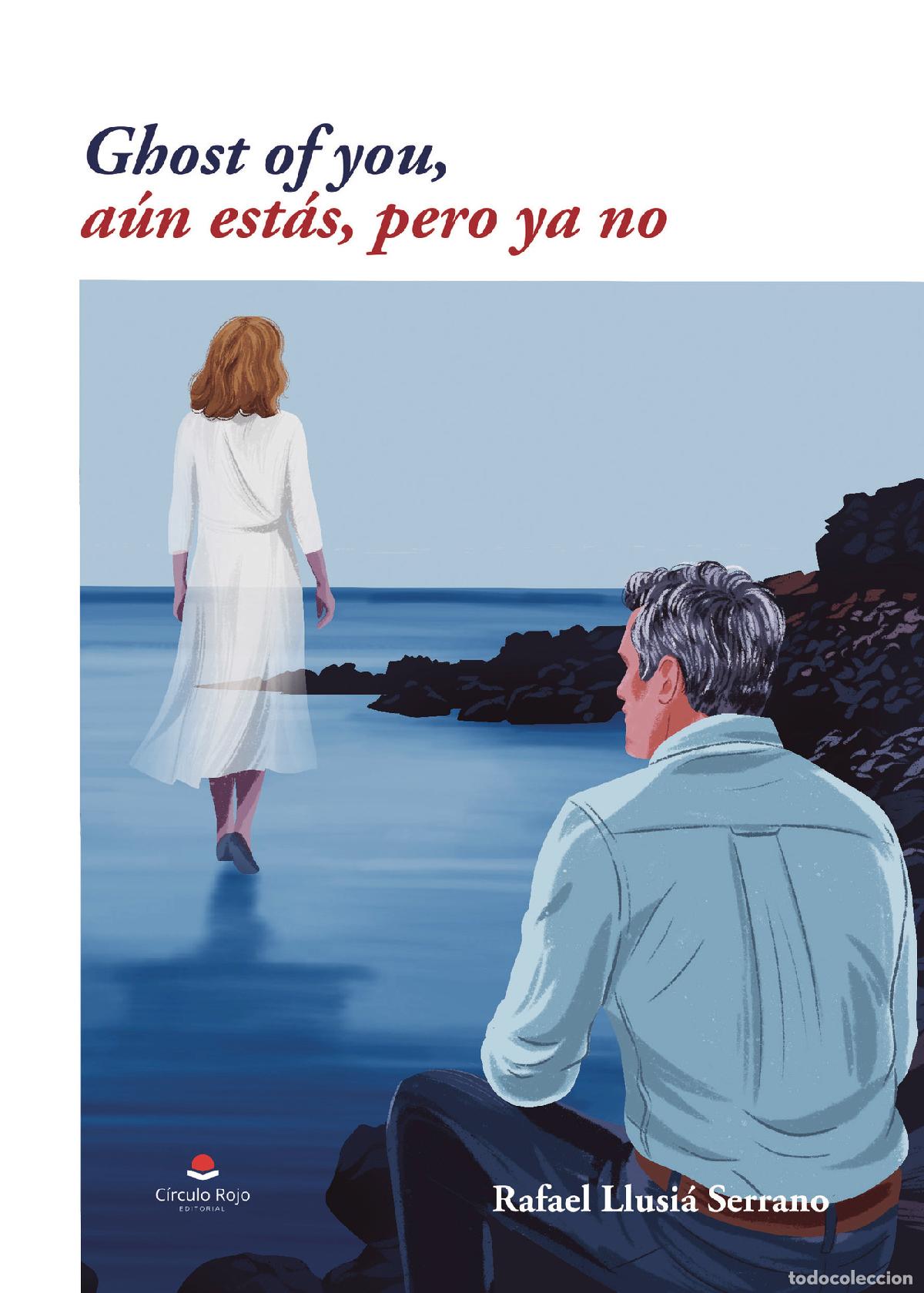 Libri: Ghost of you, a&uacute;n est&aacute;s, pero ya no - Rafael Llusi&aacute; Serrano