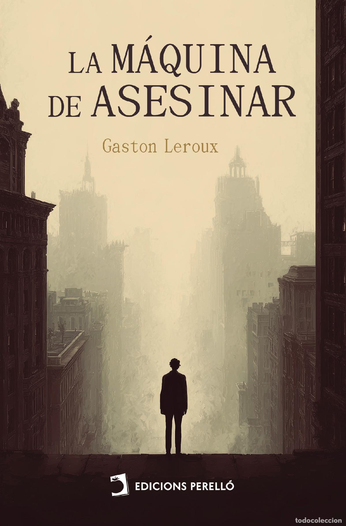 Libros: La m&aacute;quina de asesinar - Gaston Leroux