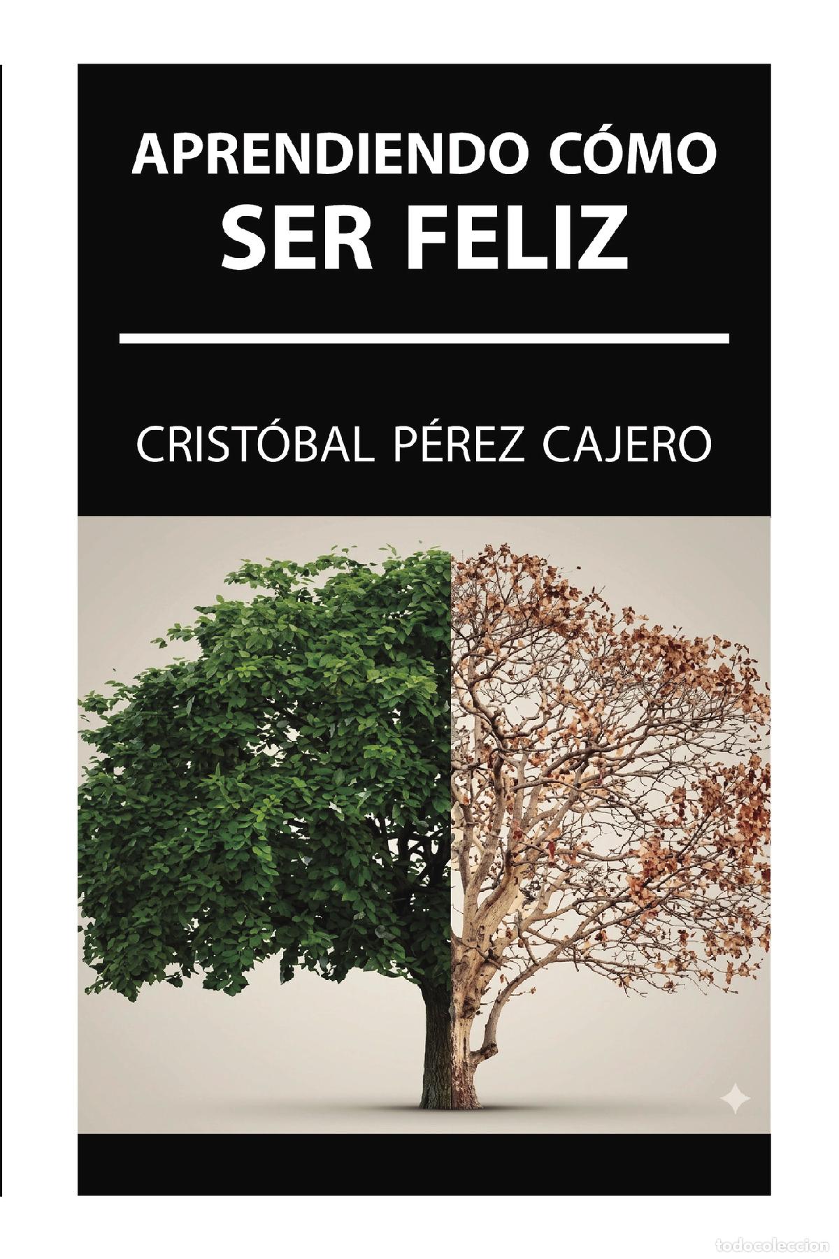Livres: Aprendiendo c&oacute;mo ser feliz - Con&oacute;cete a ti mismo - Crist&oacute;bal P&eacute;rez Cajero