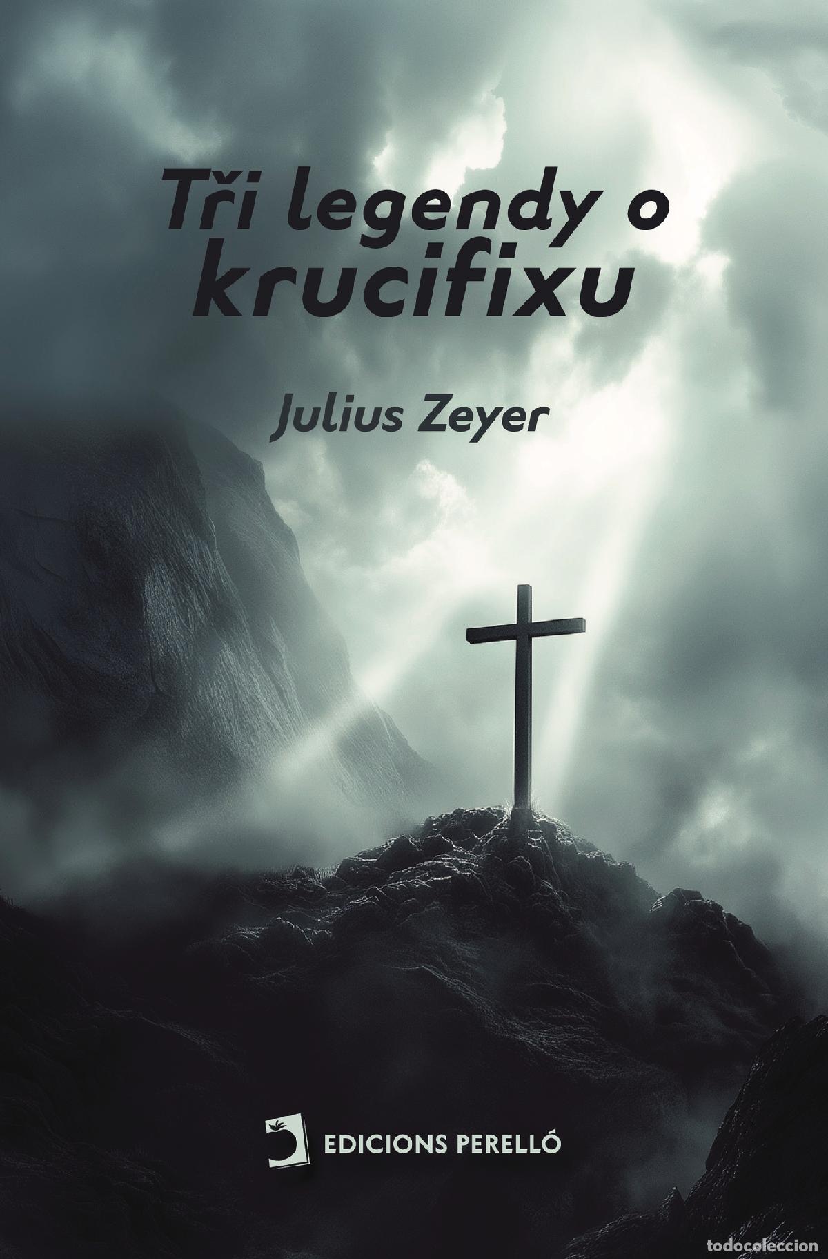 B&uuml;cher: Tri legendy o krucifixu - Julius Zeyer