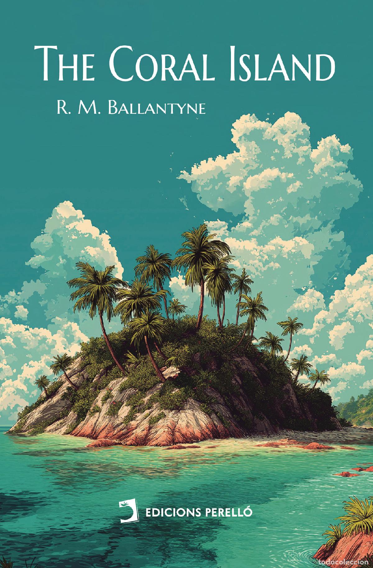 Libri: The Coral Island - Robert Michael Ballantyne