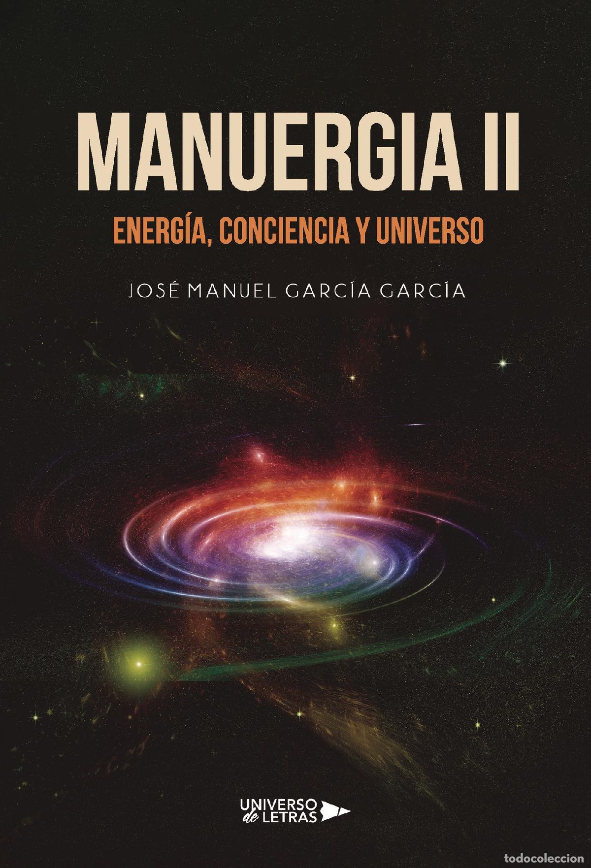 B&uuml;cher: MANUERGIA II - Energ&iacute;a, Conciencia y Universo - Jos&eacute; Manuel Garc&iacute;a Garc&iacute;a