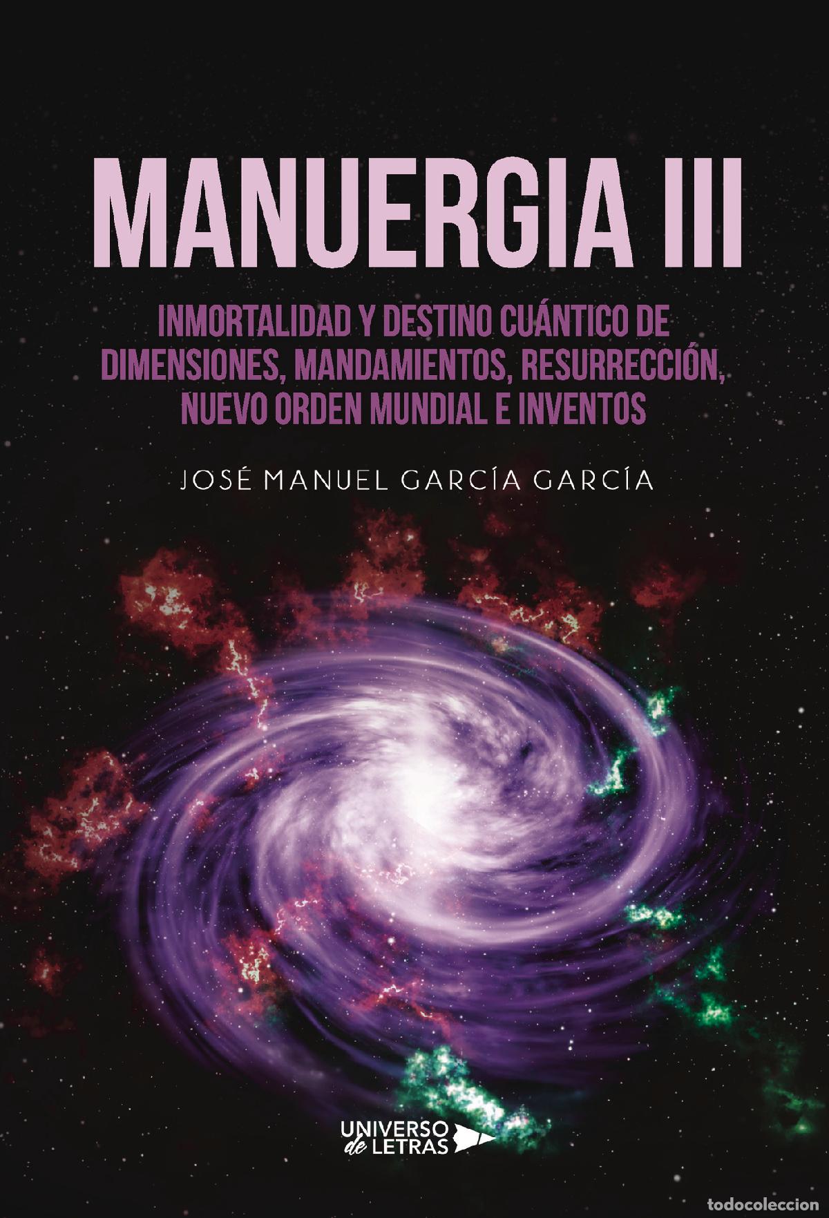 B&uuml;cher: MANUERGIA III - Inmortalidad y Destino Cu&aacute;ntico de Dimensiones, mandamientos, resurrecci&oacute;n, Nuevo Or
