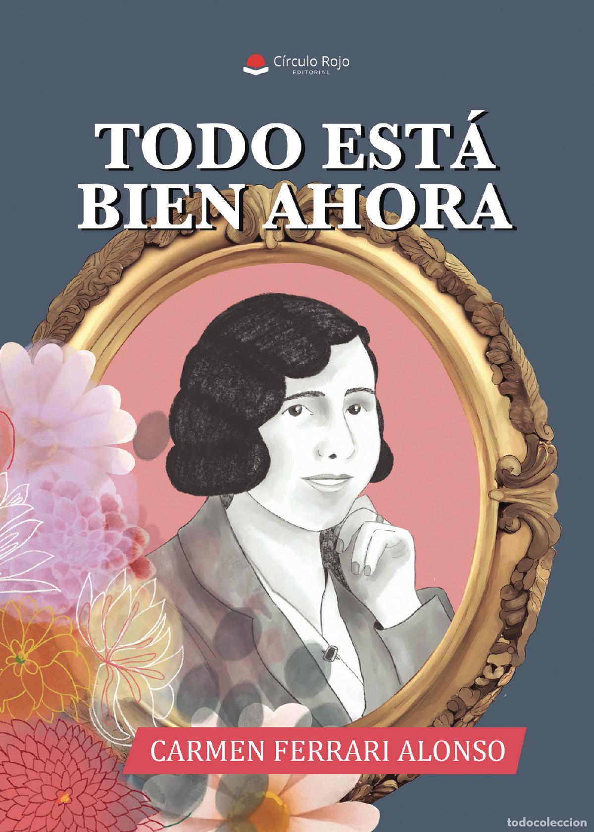 B&uuml;cher: TODO EST&Aacute; BIEN AHORA - Carmen Ferrari Alonso