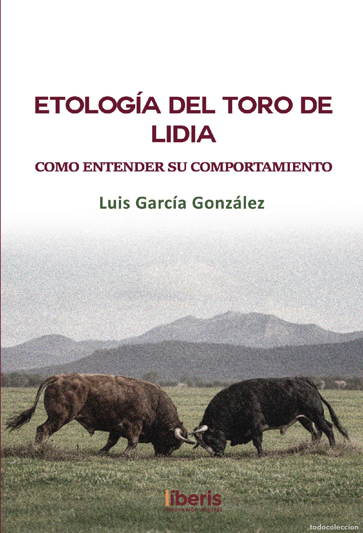 B&uuml;cher: ETOLOG&Iacute;A DEL TORO DE LIDIA - Luis Garc&iacute;a Gonz&aacute;lez . .