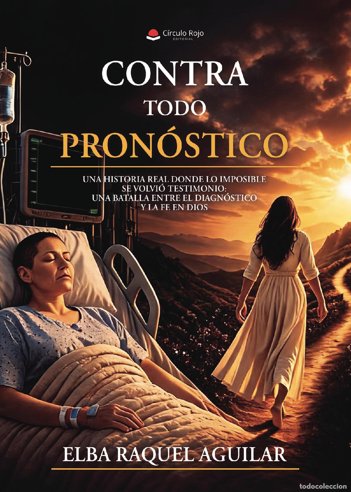 B&uuml;cher: Contra todo pron&oacute;stico - Elba Raquel Aguilar de Zucchino